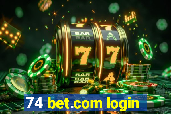 74 bet.com login